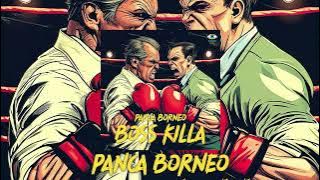 Panca Borneo - Boss Killa