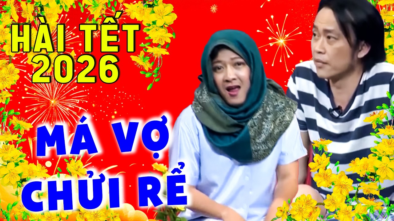HÀI TẾT 2026 HOÀI LINH TRƯỜNG GIANG TẾT Ở RỂ BỊ MÁ VỢ RỦA | HÀI MỚI 2026