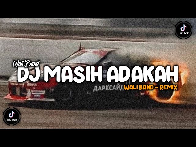 DJ MASIH ADAKAH - WALI BAND || VIRALL TIKTOK class=