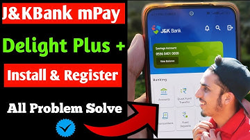 jk bank mpay delight + | jk bank mpay delight plus ( Register & Install ) @JKBankofficial