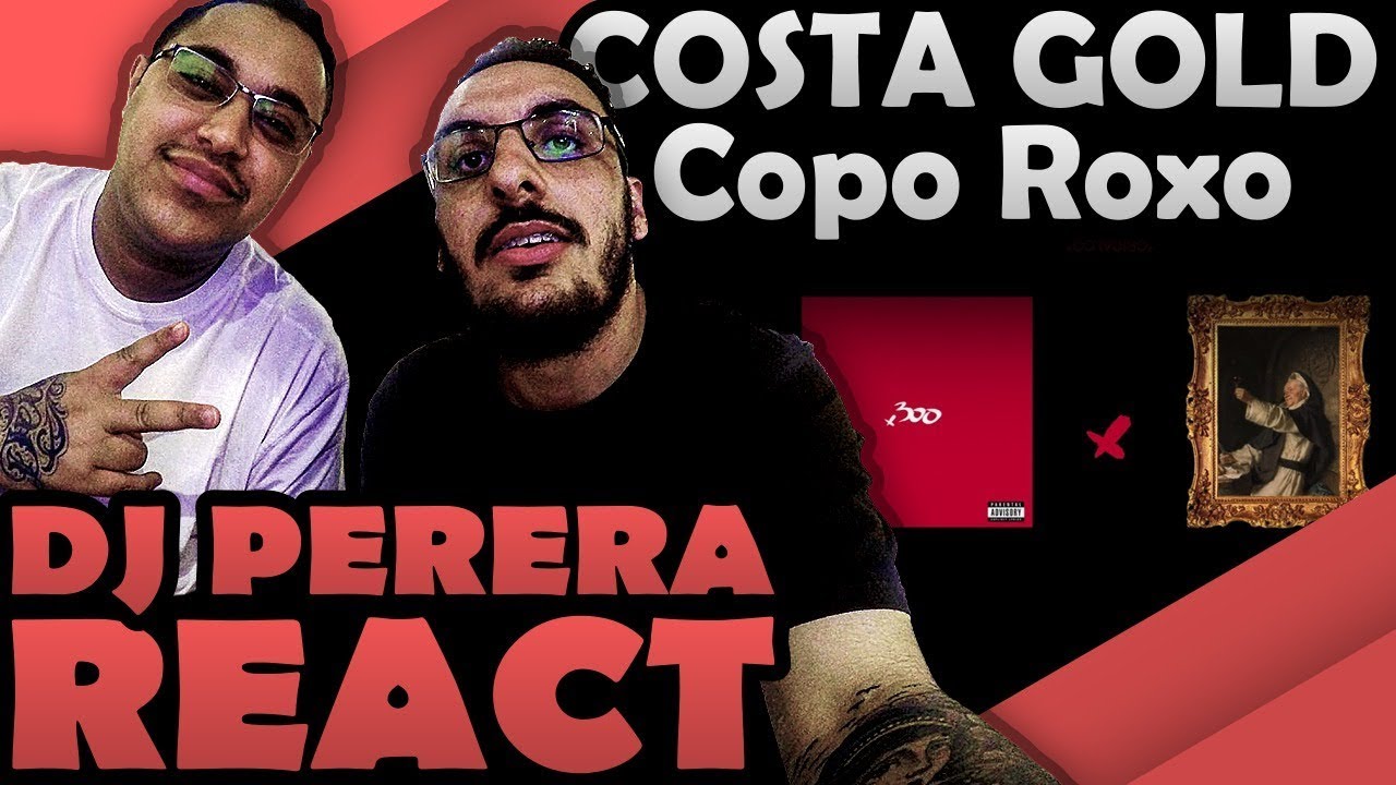 Dj Perera React | Costa Gold E Matuê - Copo Roxo - YouTube