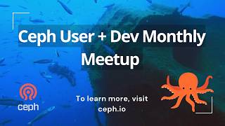 Ceph User + Dev Monthly - July 2026