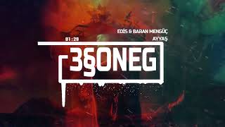 Edis & Baran Mengüç - Ayyaş (3§oneG Remix)  @EdisGorgulu  @BaranMenguc