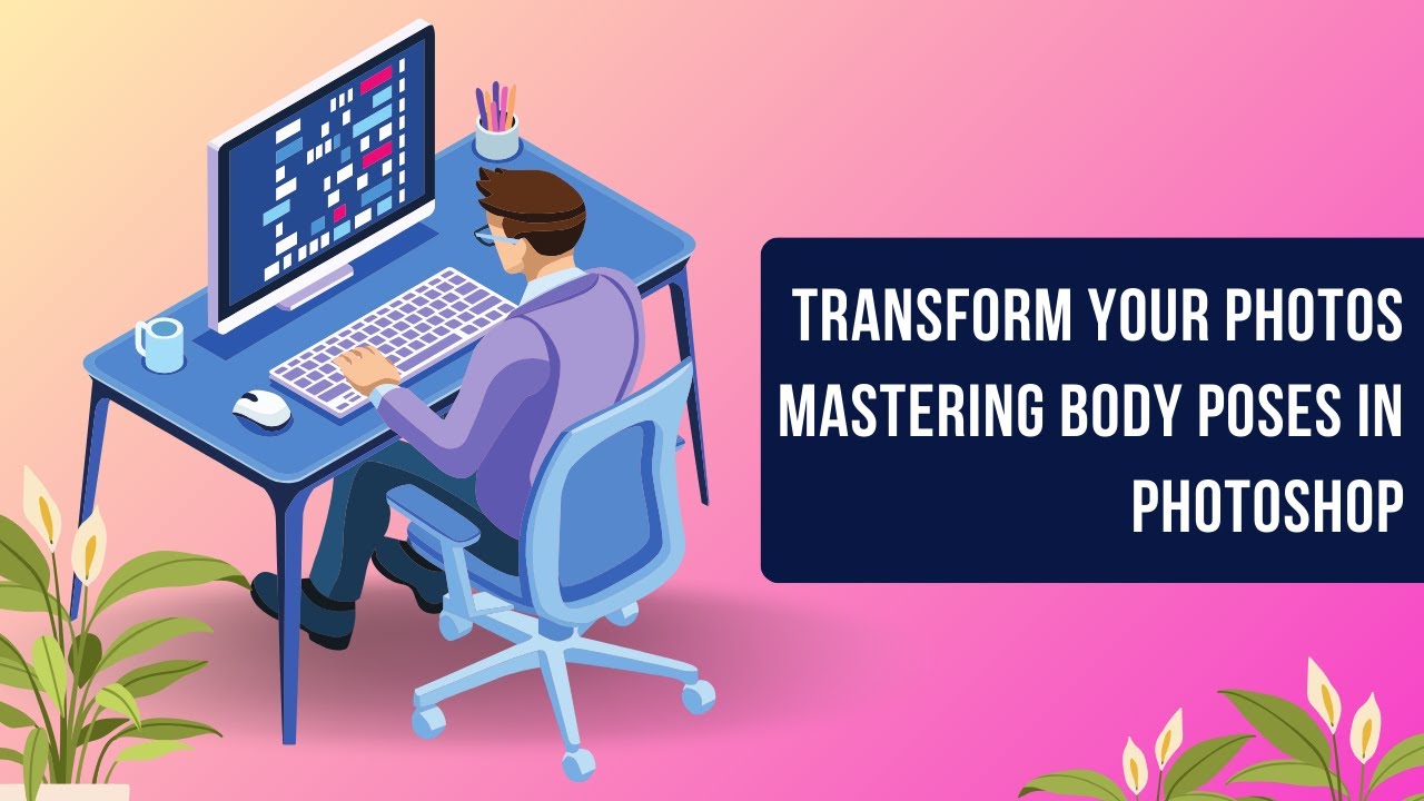 Transform Your Photos Mastering Body Poses in Photoshop