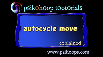 psikohoop short tutorial 37 autocycle move explained