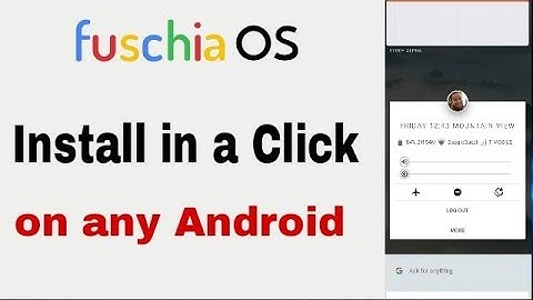 Fuschia OS on any Android! Fuschia OS Review
