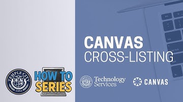 How to Cross-list Your Courses in Canvas