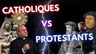 CATHOLIQUES VS PROTESTANTS : CE QUI NOUS DIVISE