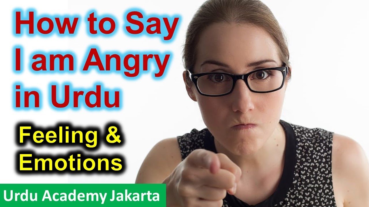 How to Say I am Angry in Urdu Language - Lesson 3 Basic Urdu ...