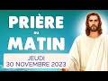 🙏 PRIERE du MATIN Jeudi 30 Novembre 2023 avec Évangile du Jour et Psaume