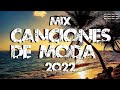 Mix Musica de Moda 2022 🌞 Las Mejores Canciones