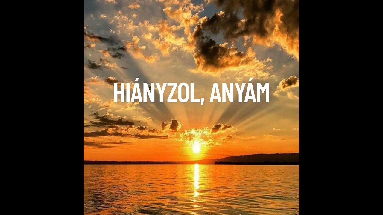 Burai Csaba-Hiányzol, Anyám 