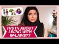 TRUTH ABOUT LIVING WITH IN-LAWS | My Honest Experience | THE BLUSHING GIRAFFE