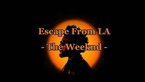 The Weeknd - Escape From LA (Vietsub)