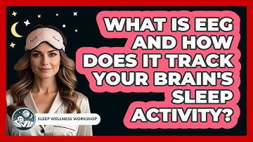 What Is EEG And How Does It Track Your Brain