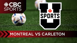 U Sports Mens Soccer National Championship Quarterfinal Game 1 - Montréal 6 Vs Carleton 3