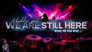 WE ARE STILL HERE 🔥 | Emotional Cinematic Music (Live Stage Vibes)