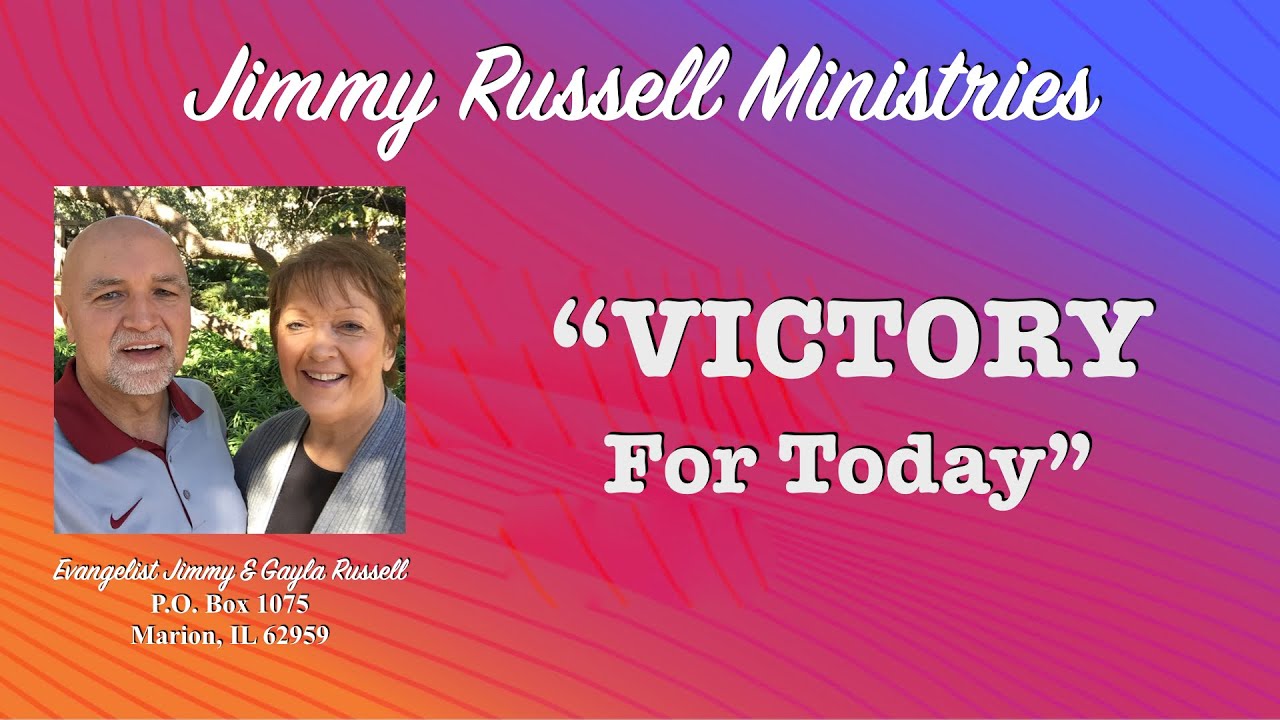 "VICTORY FOR TODAY" - Sept 1, 2022 - Thanks for watching Jimmy Russell Ministries Online