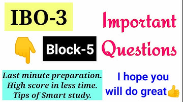 IBO-3 II Block-5 II Important Questions II Scoremax