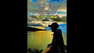 MUSIC KARAOKE 🎤LUKA LAMA'MELKIOR ULIMENE#lagugalaupapua