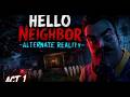 Hello neighbor alternate reality act 1