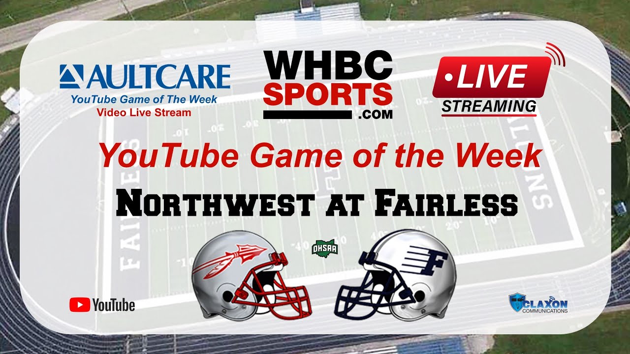 Northwest at Fairless - WHBC Sports AultCare YouTube Game of the Week