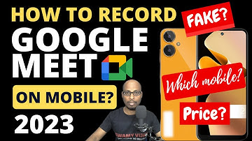 HOW TO RECROD GOOOGLE MEET ON MOBILE IN 2023?Swamy Vijay