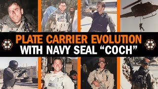 Navy SEAL Plate Carrier Evolution (Part 1) Mark 'Coch' Cochiolo