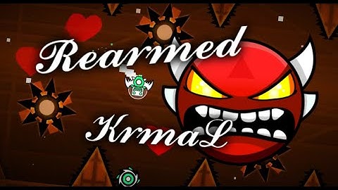 Rearmed (Insane Demon) By KrmaL 100% | Geometry Dash 2.11