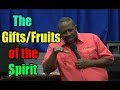 The Gifts & Fruits of the Spirit - Apostle Andrew Scott