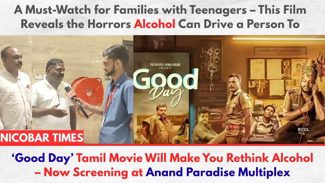 ‘Good Day’ Tamil Movie Will Make You Rethink Alcohol – Now Screening at ...