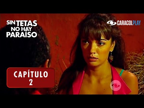 Sin tetas no hay paraíso – Capítulo 2:  Catalina es engañada y entrega su virginidad | Caracol Play