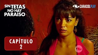 Sin tetas no hay paraíso - Capítulo 2: Catalina es engañada y entrega su virginidad | Caracol Play