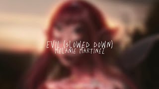 EVIL (slowed down & reverb) - melanie martinez