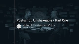 Postscript: Unshakeable - Part 1