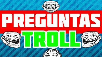 Preguntas troll solo para inteligentes XD 2020