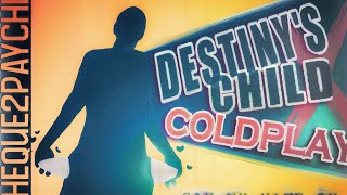 Best YouTube Remixes - DESTINY'S CHILD X COLDPLAY -  Unlikely Power Mashup (unreleased)