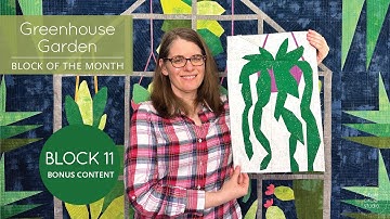 Greenhouse Garden Block of the Month Quilt Patterns: Block 11 Bonus Content #quilting