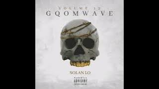 Solan Lo - Gqom Wave Mix Vol.12