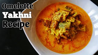 Egg Omelette Yakhni Recipe.
