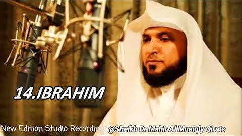 Surah Ibrahim | New Studio Mushaf By Sheikh Dr Mahir Al Muaiqly |   سورة ابراهيم الشيخ ماهر المعيقلي