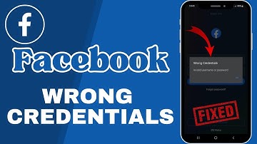 How To Fix Facebook Wrong Credentials Invalid Username Or Password 2023