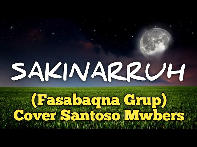 SAKINARRUH (Fasabaqna Grup) Cover Santoso Mwbers class=