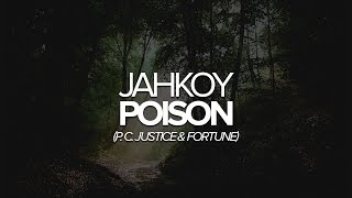 JAHKOY — Poison (p. C. Justice & Fortune)