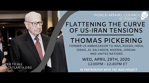"Flattening the Curve of U.S.-Iran Tensions", featuring Ambassador Thomas Pickering