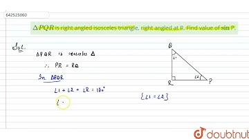 Delta PQR is right angled isosceles triangle, right angled at R. Find value of sin P. | 10 | SAM...