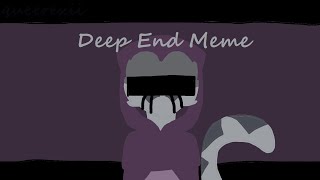 Deep End [Animation Meme] {Stone Rapport}