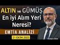 Altın ve Gümüş En İyi Alım Yeri Neresi? Emtia Analizi - 21 Ekim 2025