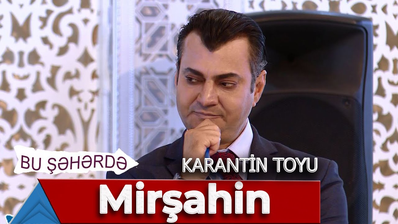 Bu Şəhərdə - Karantin Toyunda Mirşahin