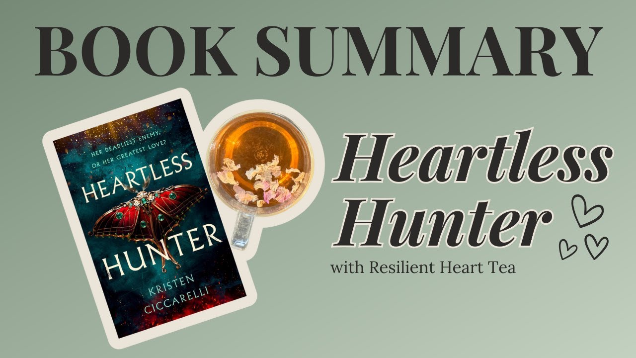 Recap Heartless Hunter by Kristen Ciccarelli A Full Book Summary